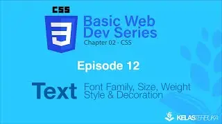 Belajar Web Dasar [CSS] - Episode 12 - Text - Font Family, Size, Weight, Style & Decoration