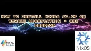 NixOS Linux 17.09 Installation + KDE Plasma Desktop + Apps on Vmware Workstation [2018]