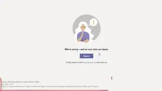 FIX: Microsoft Teams Error Were sorry-weve run into an issue | Error code - 4c7 Microsoft Teams