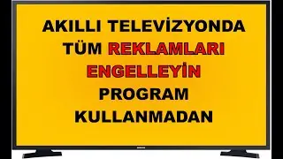 “Reklamsız TV Keyfi:Akıllı TV’nizde Reklamları Nasıl Engellersiniz“Akıllı TV’nizde Reklamlara Elveda