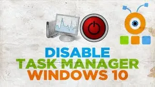 How to Disable Task Manager on Windows 10 | How to Turn Off Task Manager on Windows 10