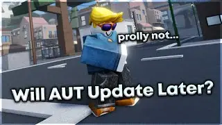 AUT FINALLY UPDATING LATER?? (+Anubis and New Map Change)
