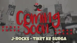 [COMING SOON] J-Rocks - Tiket ke Surga