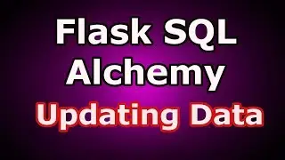 4 Flask SQLAlchemy Updating Data