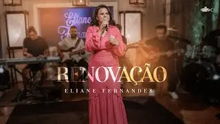 Eliane Fernandes | Renovação (Clipe Oficial)