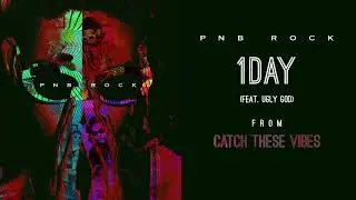 PnB Rock - 1Day (feat. Ugly God) [Official Audio]