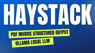 Extracting Invoice Structured Output with Haystack and Ollama Local LLM