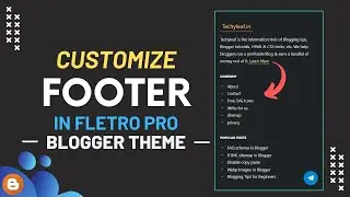 Customize Footer In Blogger |  Fletro Pro Theme Customization (Part - 04)