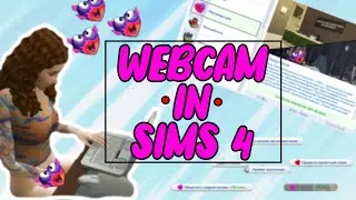 WEBCAM in SIMS 4??????