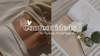 Content Ideas for YouTube, TikTok, Reels, etc.