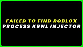 Failed To Find Roblox Process KRNL Injector: How to Fix Failed To Find Roblox Process KRNL Injector