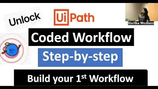 Coded Automation in UiPath - Build your 1st coded Workflow - Step - by - step from scratch