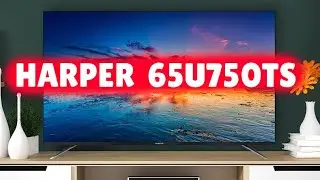 Телевизор HARPER 65U750TS ОБЗОР