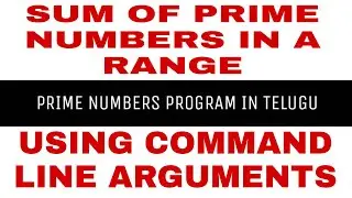 sum of prime numbers in a range using command line arguments|command line arguments in python telugu