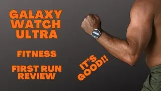 Galaxy Watch Ultra - Fitness - First Run Review