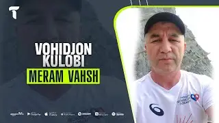 Вохиджон Кулоби - Мерам вахш | Vohidjon Kulobi - Meram vahsh (audio)