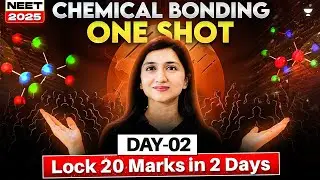 Chemical Bonding | Lock 20 Marks in 2 Days | Day 2 | NEET Chemistry 2025 | Akansha Karnwal