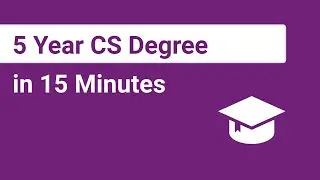 5 Year Computer Science Degree in 15 Minutes (is it still useful in 2020?)