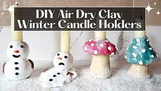 Air Dry Clay Winter Craft Projects | DIY Snowmen & Winter Mushroom Candle Holders