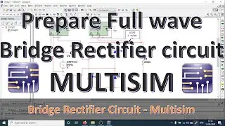 Simulating full wave bridge rectifier in multisim | Bridge rectifier Simulation | Mruduraj