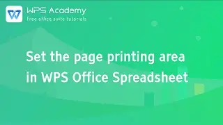 [WPS Academy] 1.4.9 Excel: Set the page printing area in WPS Office Spreadsheet