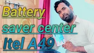 Battery saver center Settings हिडेन Features Itel A49