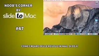 Come creare delle regole in Mail per OS X - Noob's Corner Mac #47
