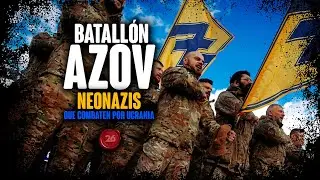 BATALLÓN AZOV | Neonazis que combaten por UCRANIA | #26Historia