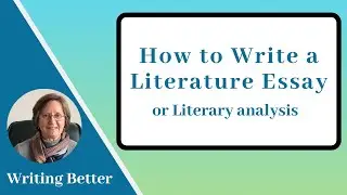 How to Write a Literature Essay (Literary Analysis)