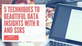 5 Techniques to Beautiful Data Insights with R and SSRS