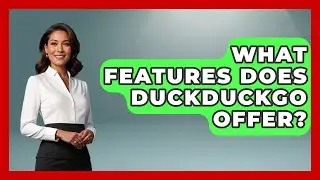 What Features Does DuckDuckGo Offer? - SearchEnginesHub.com