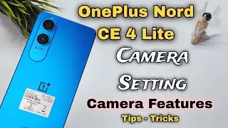 OnePlus Nord CE 4 Lite 5G Camera Settings | Features | Hidden Tips & Tricks | Hindi-हिंदी