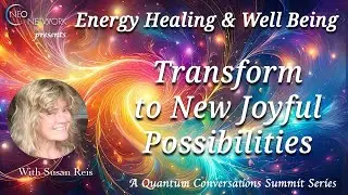 Transform to New Joyful Possibilities with Susan Reis