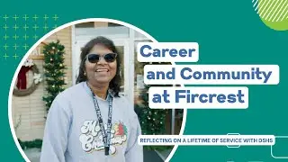 Career and Community at Fircrest: Reflecting on a Lifetime of Service with DSHS