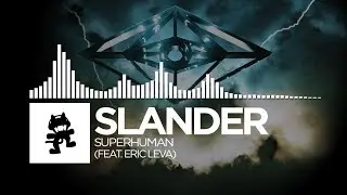 Slander - Superhuman (feat. Eric Leva) [Monstercat Release]