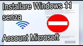 Come installare Windows 11 senza account Microsoft Tutorial