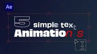 Master Text Animations With These 5 Simple After Effects Techniques!