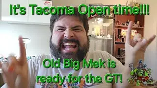 It's time for the Tacoma Open Warhammer 40K Grand Tournament and Old Big Mek is READY! Waaaaaagh on!