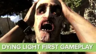 Dying Light Gameplay Trailer: First Gameplay - Xbox One and PS4 Zombie Game