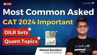 Most commonly asked CAT 2024 DILR Sets & Important Quant Topics By Maruti Sir (CAT 100%iler)