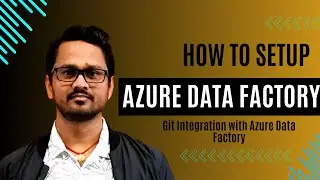 How to set up Azure Data Factory step by step | Azure Data Factory Git integration tutorial