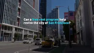 Can a free rent program help revive the city of San Francisco?