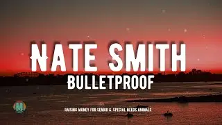 Nate Smith - Bulletproof