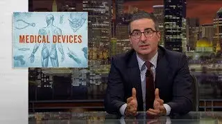 Medical Devices: Last Week Tonight with John Oliver (HBO)