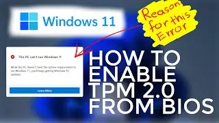 How To Enable TPM 2.0 for Windows 11 | How to Fix "This PC Can't Run Windows 11"