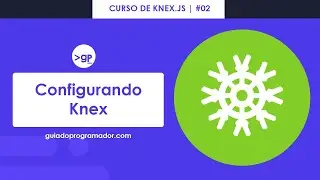 Curso de Knex #02 - Configurando o Knex.js