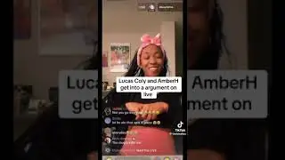 lucas and amber h argue on a livestream #LLLucasColy