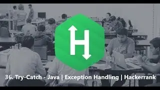 36. Exception Handling (Try-Catch) - Java | Exception Handling | Hackerrank