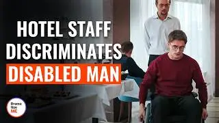 DISABLED Guest Was DENIED HOTEL Room By Mean STAFF | @DramatizeMe