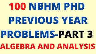 NBHM PHD EXAM PREVIOUS YEAR IMPORTANT QUESTIONS AND SOLUTIONS